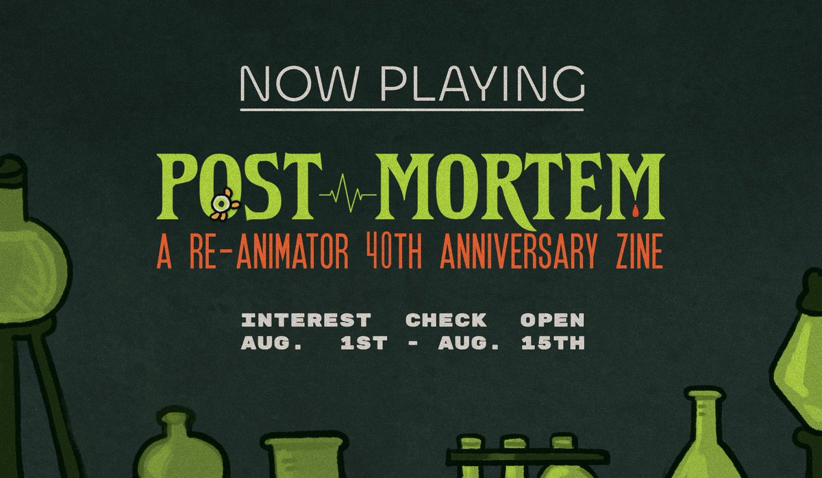 NOW PLAYING: 

Post-Mortem: A Re-Animator 40th Anniversary Zine! Our interest check is open through August 15th. Fill it out while you still can! You can wait around when you're dead... 💉🧠💚

IC: tinyurl.com/PostMortemIC
Info Doc: tinyurl.com/PostMortemInfo