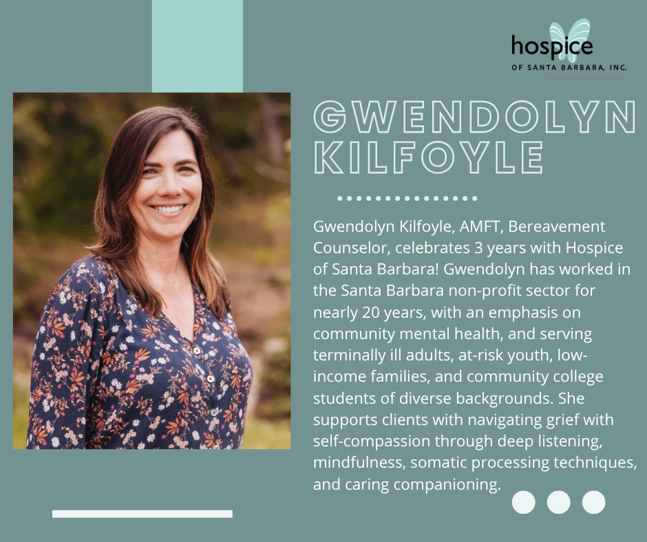 Congratulations to Gwendolyn Kilfoyle, our AMFT, Bereavement Counselor, for 3 years with Hospice of Santa Barbara!

Learn more about Gwendolyn and our amazing team at:
hospiceofsb.org/whoarewe