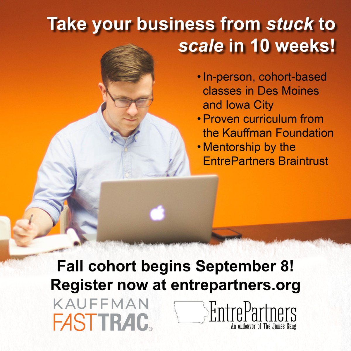 Does your business feel... stuck? Go from stuck to scale in 10 weeks this fall in our Kauffman FastTrac® fall cohort! We're holding classes in Des Moines and Iowa City starting September 8. Join us and get unstuck!

Register here: entrepartners.org/fasttrac.html