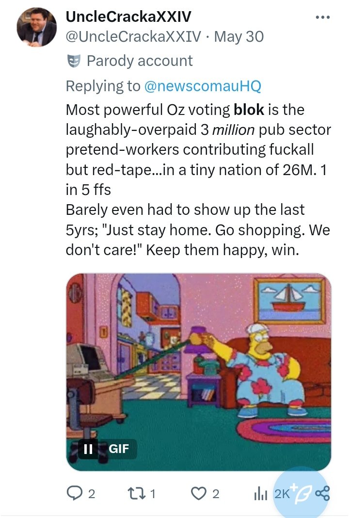 UncleCrackaXXIV's tweet image. Bahahahaha told ya&apos;s.

Labor has literally bought the biggest voting blok in Australia- the 3 million government pretend-workers in the public sector.

&quot;Keep voting for us and we&apos;ll pay you ludicrous amounts to do stuff-all. You don&apos;t even have to turn up if you can&apos;t be fucked!&quot;