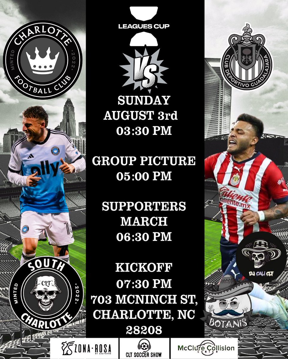 CHARLOTTE! It’s going down this SUNDAY!

Charlotte FC 🆚 Chivas Guadalajara
📅 Sunday, August 3rd
📍703 McNinch St, 
     Charlotte, NC 28208

🕞 Tailgate starts: 3:30 PM
📸 Group Picture: 5:00 PM
🎶 Supporters March: 6:30 PM
⚽ Kickoff: 7:30 PM