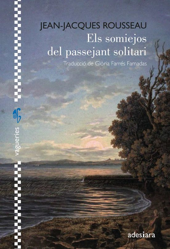 L'inici d'«Els somiejos del passejant solitari», de Rousseau, és un dels començaments més apoteòsics de la literatura moderna. Concís, lúcid, brutal i delicat alhora, el primer paràgraf, en realitat, és la introducció a l'objecte central de la psicologia filosòfica. Portentós!