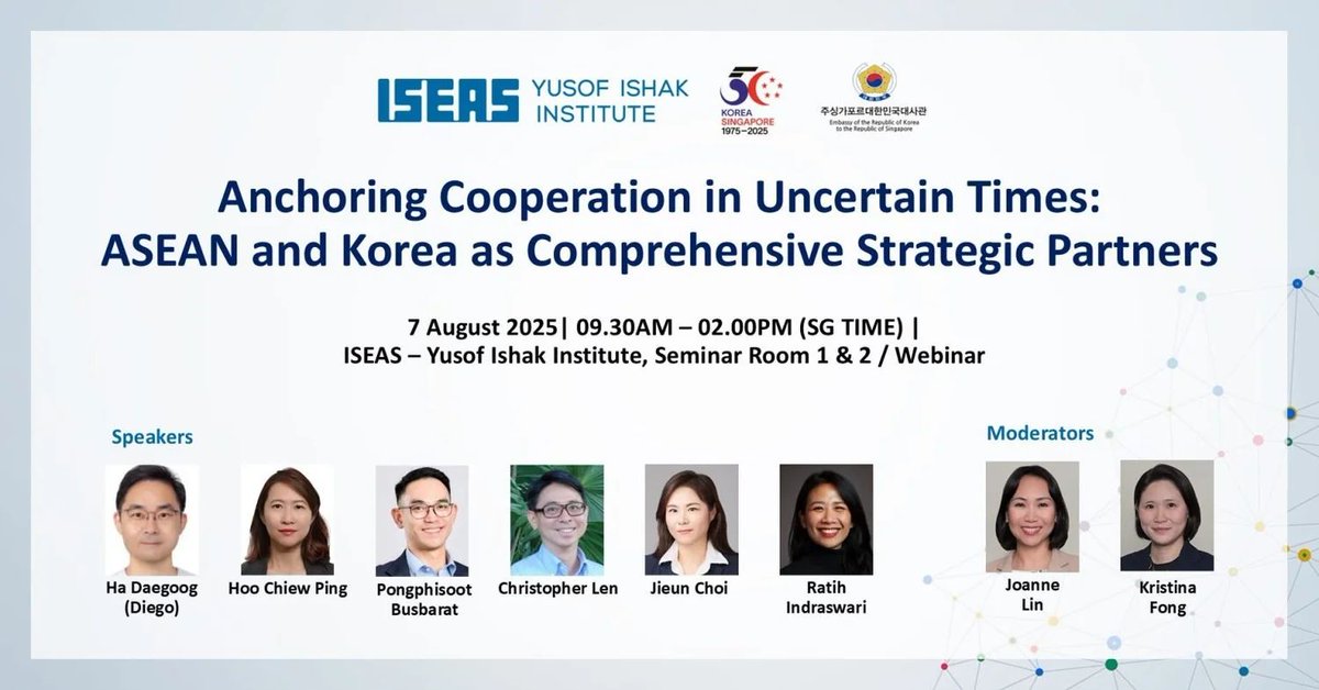 New York Southeast Asia Network (@nysea_network) on Twitter photo Anchoring Cooperation in Uncertain Times: ASEAN and Korea as Comprehensive Strategic Partners | <a href="/ISEAS/">ISEAS - Yusof Ishak Institute</a>
Date: August 6 - 7, 2025 | 9:30 PM to 2:00 AM ET
Type/Location: Hybrid / Singapore
buff.ly/rqzp3zF Anchoring Cooperation in Uncertain Times: ASEAN and Korea as Comprehensive Strategic Partners | <a href="/ISEAS/">ISEAS - Yusof Ishak Institute</a>
Date: August 6 - 7, 2025 | 9:30 PM to 2:00 AM ET
Type/Location: Hybrid / Singapore
buff.ly/rqzp3zF