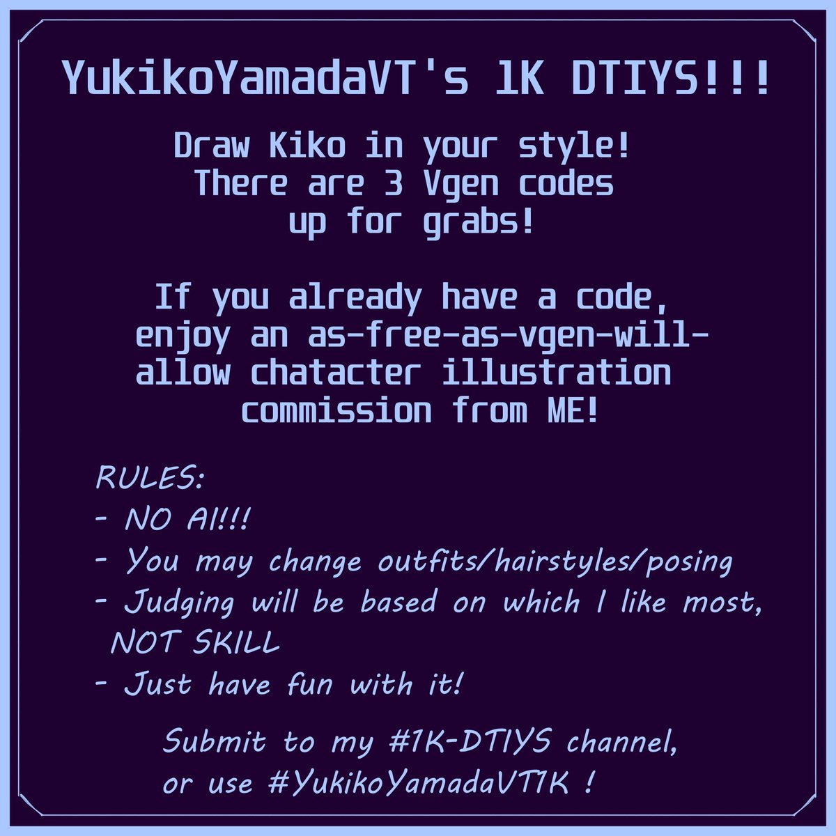 TO CELEBRATE 1K ON THE PURPLE SITE I'M HOSTING A DTIYS!!!

I've got 3 Vgen codes (or basically free cmms) up for grabs for those who enter!

Deadline is October 1st AEST (Or September 30th elsewhere), so be sure to submit your piece by then!

BEST OF LUCK TO YOU ALL!!! o7