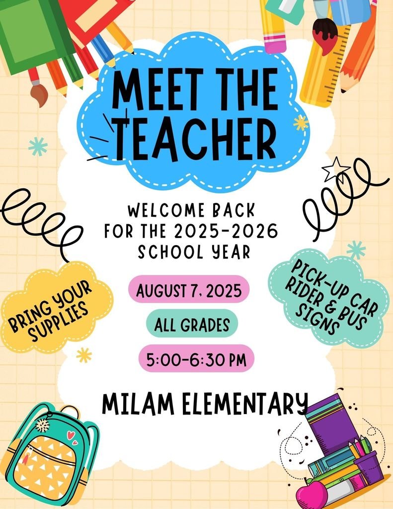 Don't forget  Meet the Teacher is this upcoming week for all grade levels.  We can't wait to see all our Milam families and students.