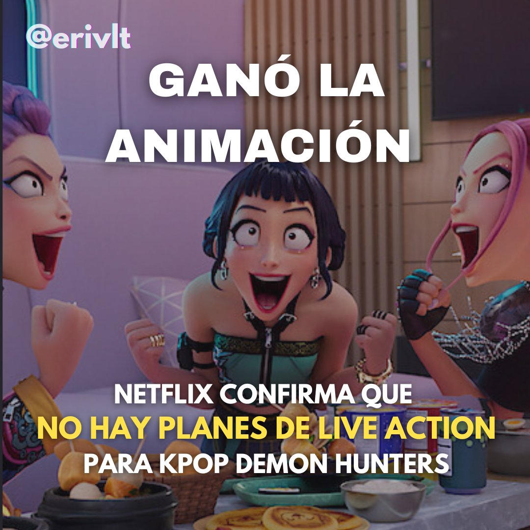 GANÓ LA ANIMACIÓN 

Kpop Demon Hunters se ha convertido en la nueva "Frozen" de Netflix, por lo que quedó completamente fuera de posibilidad un Live Action de la película.