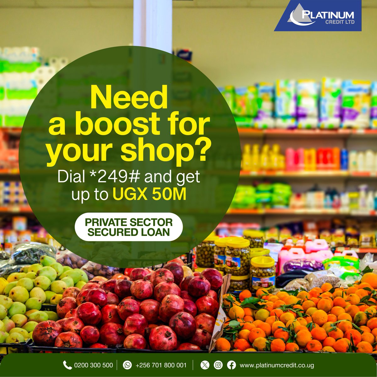 Get the financial boost to power to do more with your shop.

Simply call us on 0200300500, WhatsApp us on 0741514494 or visit our website:

platinumcredit.co.ug/private-sector…

#ThereWhenYouNeedUs #WhenTimeIsMoneyWeDeliver