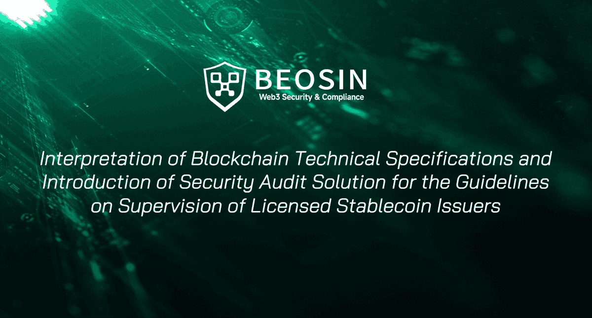 🎉Beosin is thrilled to share our interpretation of the Guidelines on Supervision of Licensed Stablecoin Issuers and our audit solution to help licensees meet blockchain-related technical requirements.

For details on our audit solutions, you can access: beosin.com/resources/inte…