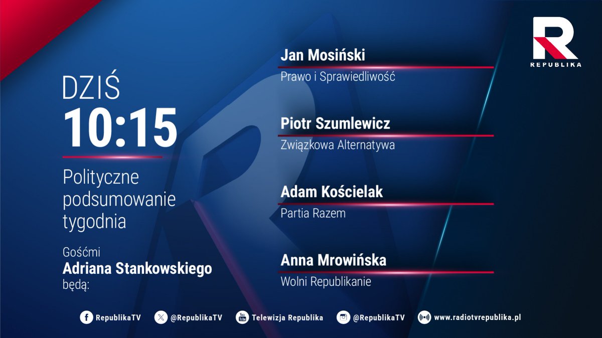 Telewizja Republika 🇵🇱 #włączprawdę (@republikatv) on Twitter photo 🔵 #PolitycznePodsumowanieTygodnia | Zapraszamy na program <a href="/AdrianStankowsk/">Adrian Stankowski</a>, którego gośćmi o godz. 10:15 będą: TV Republika
▪️ <a href="/MosinskiJan/">Jan Mosiński</a> (<a href="/pisorgpl/">Prawo i Sprawiedliwość</a>)
▪️ <a href="/PiotrSzumlewicz/">Piotr Szumlewicz</a> (<a href="/zwiazkowa/">Związkowa Alternatywa</a>)
▪️ <a href="/AdamKoscielak/">Adam Kościelak</a> (<a href="/partiarazem/">Razem</a>)
▪️ <a href="/MrowinskaAnna/">Anna M.</a> (#WolniRepublikani)
#włączprawdę 🔵 #PolitycznePodsumowanieTygodnia | Zapraszamy na program <a href="/AdrianStankowsk/">Adrian Stankowski</a>, którego gośćmi o godz. 10:15 będą: TV Republika
▪️ <a href="/MosinskiJan/">Jan Mosiński</a> (<a href="/pisorgpl/">Prawo i Sprawiedliwość</a>)
▪️ <a href="/PiotrSzumlewicz/">Piotr Szumlewicz</a> (<a href="/zwiazkowa/">Związkowa Alternatywa</a>)
▪️ <a href="/AdamKoscielak/">Adam Kościelak</a> (<a href="/partiarazem/">Razem</a>)
▪️ <a href="/MrowinskaAnna/">Anna M.</a> (#WolniRepublikani)
#włączprawdę