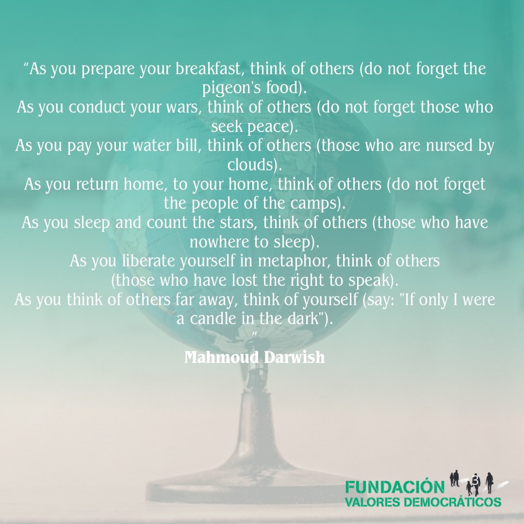 Mirar al otro con empatía es el fundamento de una sociedad justa
<a href="/Mh_Darwish/">محمود درويش</a> <a href="/FundlaCaixa/">Fundación ”la Caixa”</a> <a href="/FVDemocraticos/">Fundación Valores Democráticos</a>
#PorLaPaz