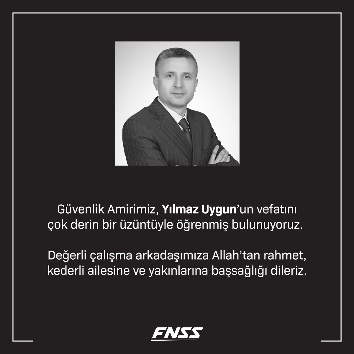 Güvenlik Amirimiz, Yılmaz Uygun’un vefatını çok derin bir üzüntüyle öğrenmiş bulunuyoruz. 

Değerli çalışma arkadaşımıza Allah’tan rahmet, kederli ailesine ve yakınlarına başsağlığı dileriz.