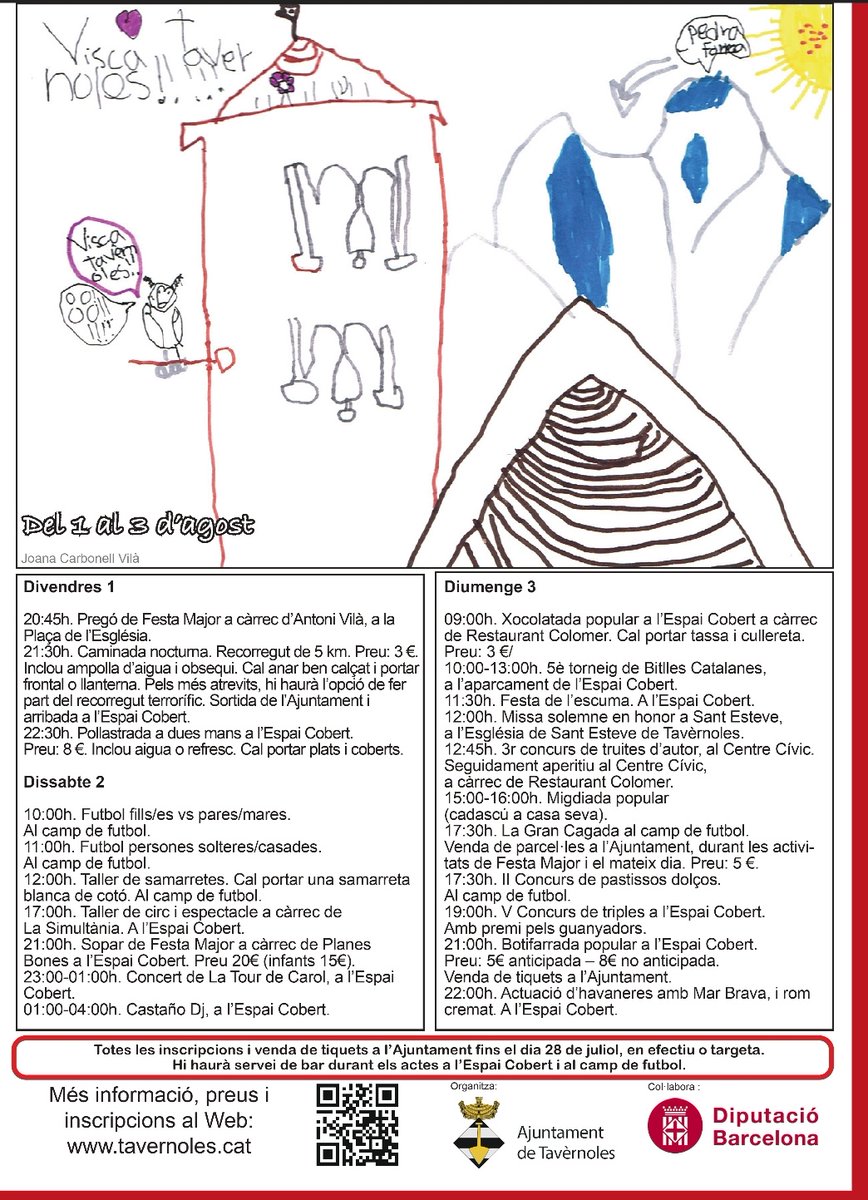 A Tavèrnoles estem de festa major i una cosa està claríssima, som gent de vida.

En 2 dies i mig de festa major i fem: 
 - Xocolatada
- Pollastrada
- Vermut
- Concurs de truites
- Concurs de pastissos 
- Botifarrada 
- Sopar de festa major