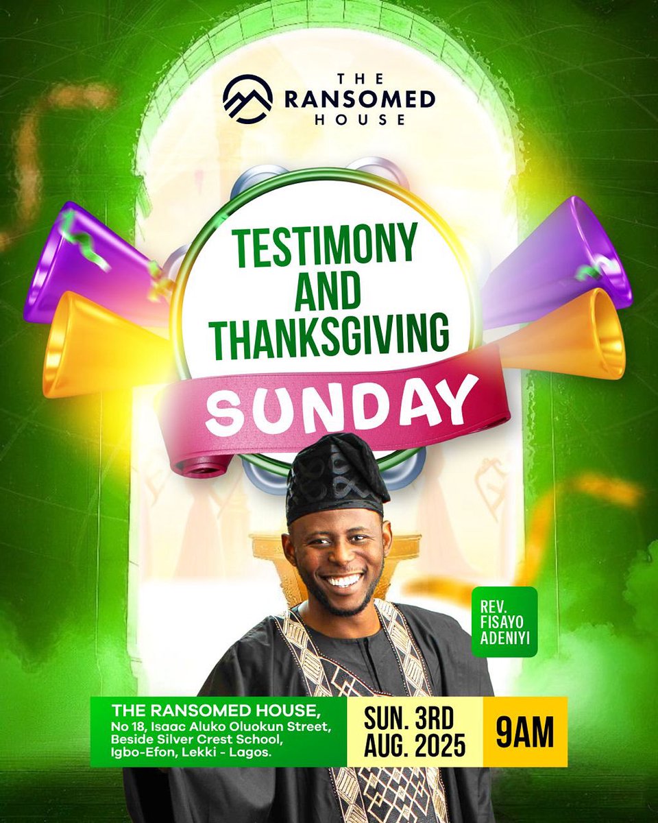 Join us this Sunday for a powerful time of Testimony and Thanksgiving at The Ransomed House!
Come hear what God has done and celebrate His goodness with us. 🙌

📍 No. 18, Isaac Aluko Oloukoun Street, Igbo-Efon, Lekki
🕘 Sunday, 3rd August 2025 — 9AM
With Rev. Fisayo Adeniyi