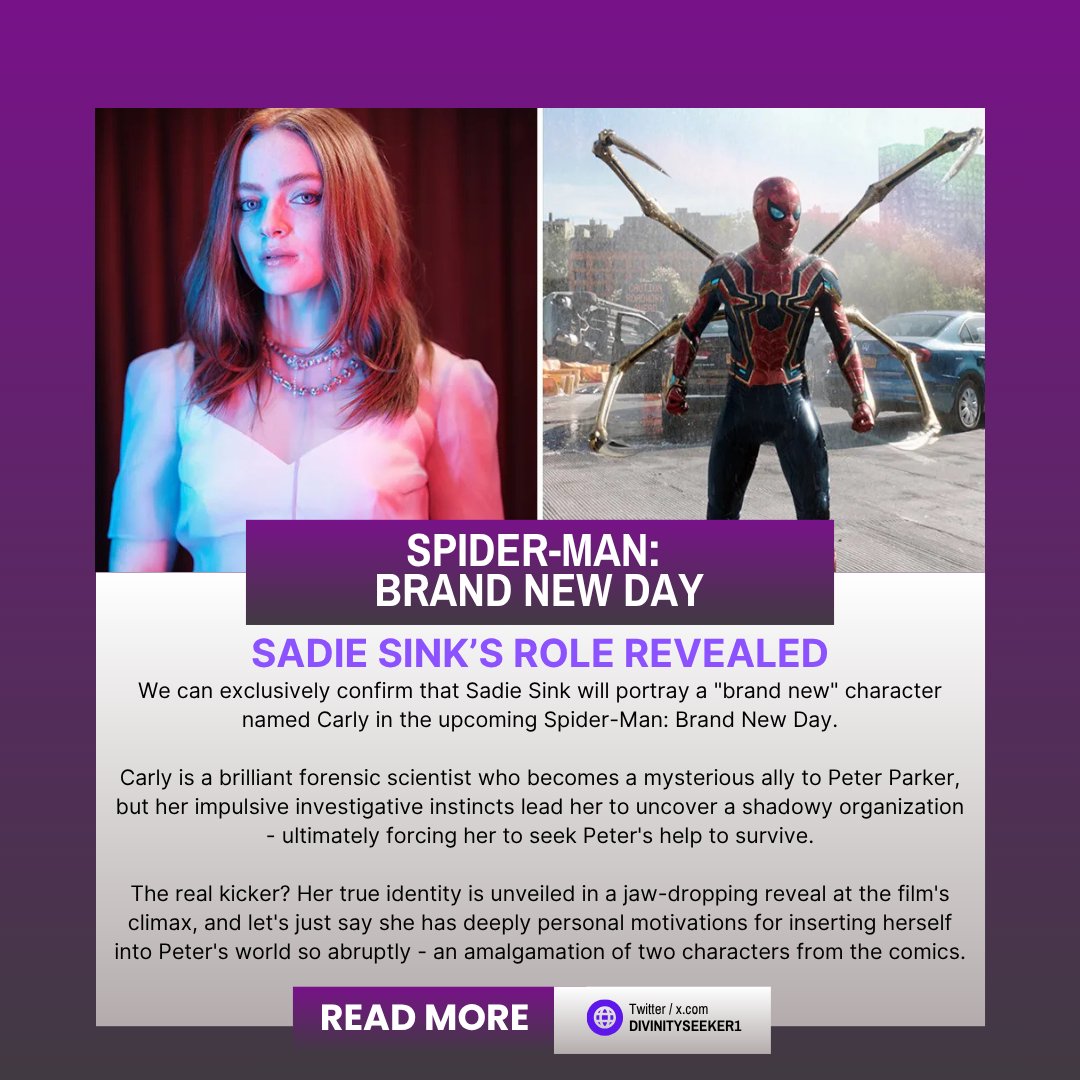 DivinitySeeker1's tweet photo. 📢🕷 We can exclusively confirm that Sadie Sink will portray a "brand new" character named Carly in the upcoming Spider-Man: Brand New Day movie - and the twist is that she is an amalgamation of two characters from the comics.

Carly is a brilliant forensic scientist who becomes a mysterious ally to Peter Parker, but her impulsive investigative instincts lead her to uncover a shadowy organization - ultimately forcing her to seek Peter's help to survive.

The real spider kicker? Her true identity is unveiled in a jaw-dropping reveal at the film's climax, and let's just say she has deeply personal motivations for inserting herself into Peter's world so abruptly.

Expect the revelation of her character's reveal to spill into Peter's motivation to continue the fight for his future in the upcoming #Avengers movies.