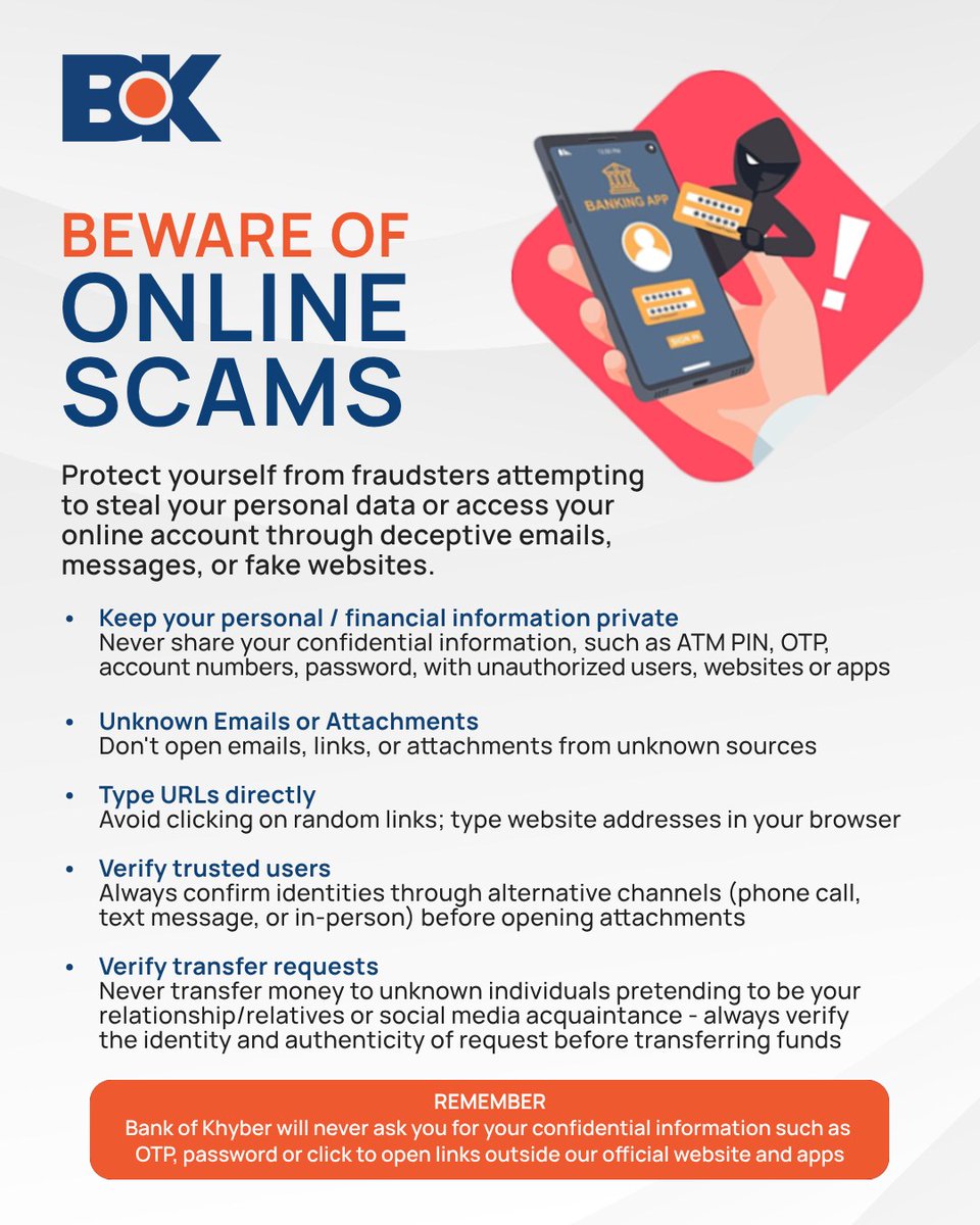 TheBankofKhyber's tweet image. BEWARE OF ONLINE SCAMS!
Fraudsters are on the lookout for ways to steal your personal and financial information. Stay vigilant and protect yourself from cyber threats!

#BankSafely #OnlineSecurity #FraudPrevention #BoK #BankOfKhyber
