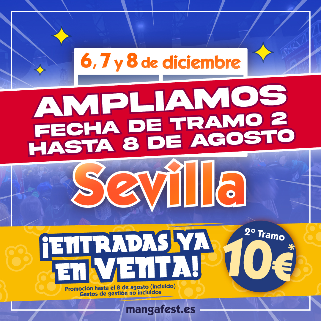 Mangafest (@mangafest) on Twitter photo 🚨 ¡¡AMPLIAMOS El Tramo 2!! 🚨
Sabemos que con el verano se nos pueden pasar un poco las fechas, así que, para l@s despistad@s... ¡¡AMPLIAMOS el Tramo 2 de #Mangafest25 Sevilla!!
¡Hasta el día 8 de agosto (incluido)! 🔥
📅 6, 7 y 8 de diciembre
📍 FIBES (Sevilla)
💻 🚨 ¡¡AMPLIAMOS El Tramo 2!! 🚨
Sabemos que con el verano se nos pueden pasar un poco las fechas, así que, para l@s despistad@s... ¡¡AMPLIAMOS el Tramo 2 de #Mangafest25 Sevilla!!
¡Hasta el día 8 de agosto (incluido)! 🔥
📅 6, 7 y 8 de diciembre
📍 FIBES (Sevilla)
💻