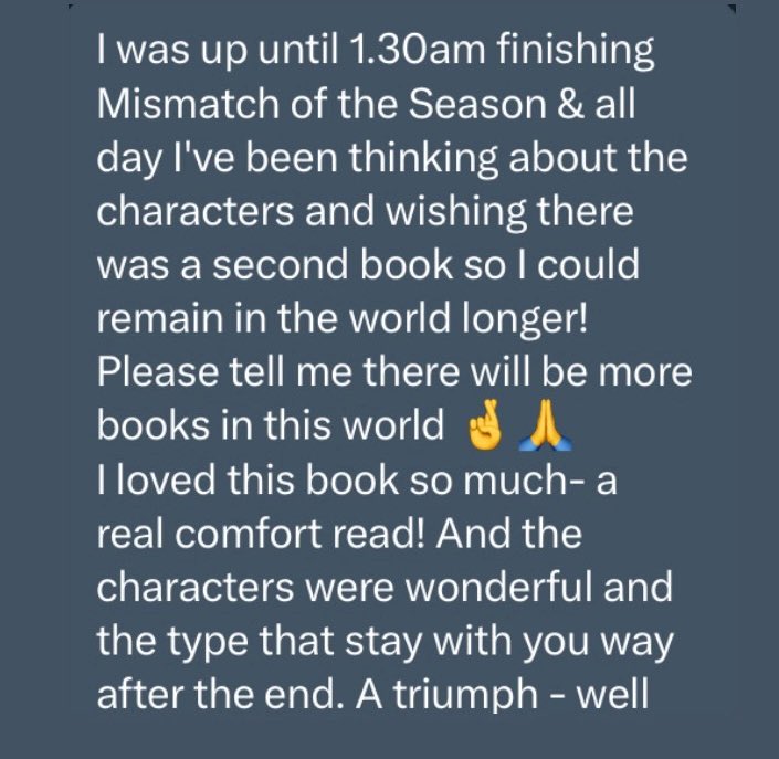 The kind of message that means the actual world! 😭 Tysm, I’m thrilled you enjoyed Mismatch and there are definitely more books in the Fairfax universe - Sophie’s scandalous escape (The Scandal of the Season) is out now and Josephine’s story is coming February 2026! 🥰✨