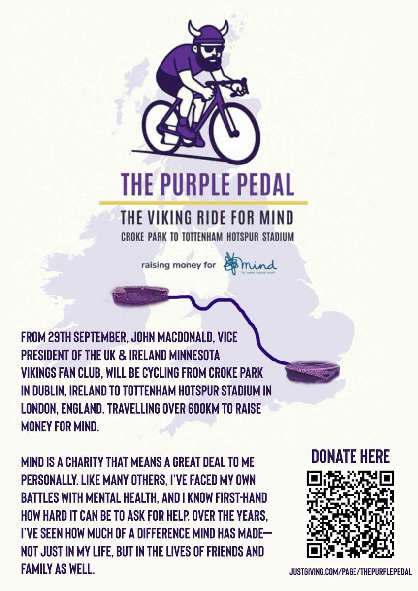 This year I will be cycling between Croke Park in Dublin to Tottenham Hotspur Stadium in London between the two Vikings games. I will be doing this for Mind and completely solo. 

Mental health still has a huge stigma attached to it Mind is trying to help change that.