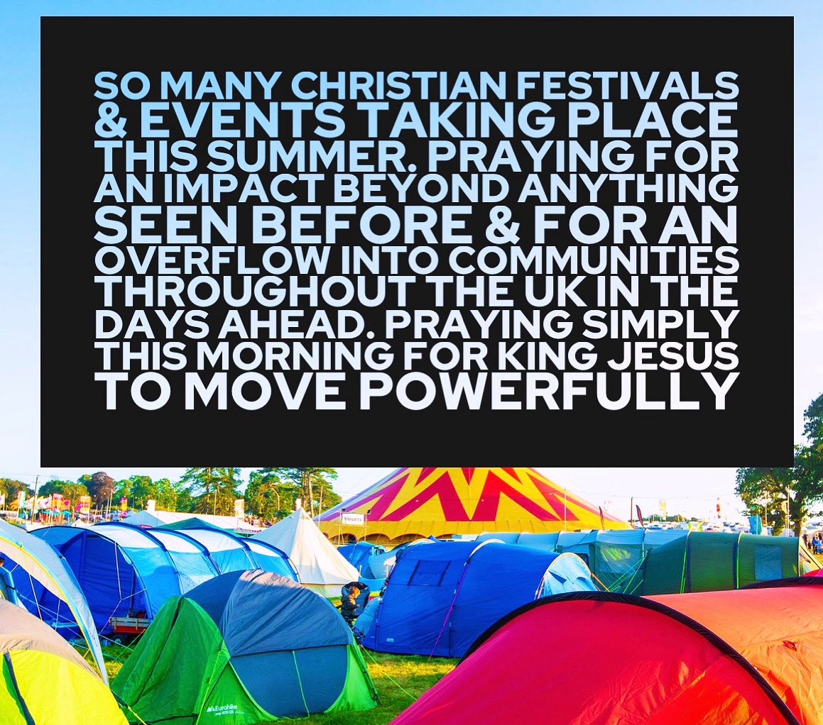 Praying for the many Christian events, festivals &amp; conferences taking place this summer. Longing for a fresh move of God that impacts the whole of the UK &amp; beyond 🙏💥