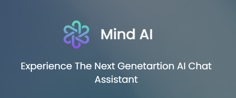 𝗘𝘅𝗽𝗲𝗿𝗶𝗲𝗻𝗰𝗲 𝗧𝗵𝗲 𝗡𝗲𝘅𝘁 𝗚𝗲𝗻𝗲𝗿𝗮𝘁𝗶𝗼𝗻 𝗔𝗜 𝗖𝗵𝗮𝘁 𝗔𝘀𝘀𝗶𝘀𝘁𝗮𝗻𝘁

Experience next-generation AI assistance with <a href="/mindai/"></a>'s flagship chatbot featuring real-time support across any topic imaginable. The platform leverages both open-source and