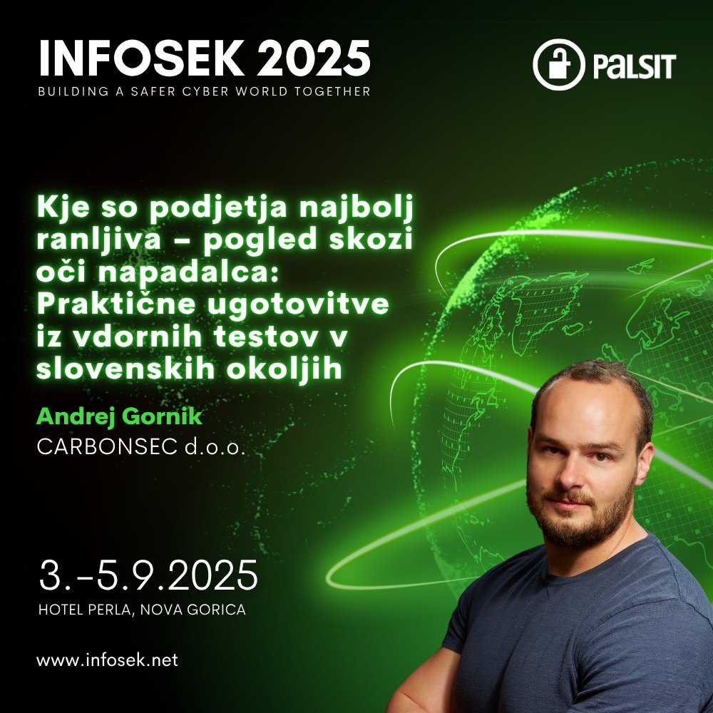 🕵️‍♂️ Če bi bil napadalec – kje bi začel?
(Vprašanje, ki bi si ga morala zastaviti vsaka organizacija.)

Na konferenci INFOSEK 2025 bosta Grega Prešeren in Andrej Gornik (CARBONSEC d.o.o.) razgalila realno sliko varnosti v slovenskih podjetjih – skozi oči tistih, ki v sisteme