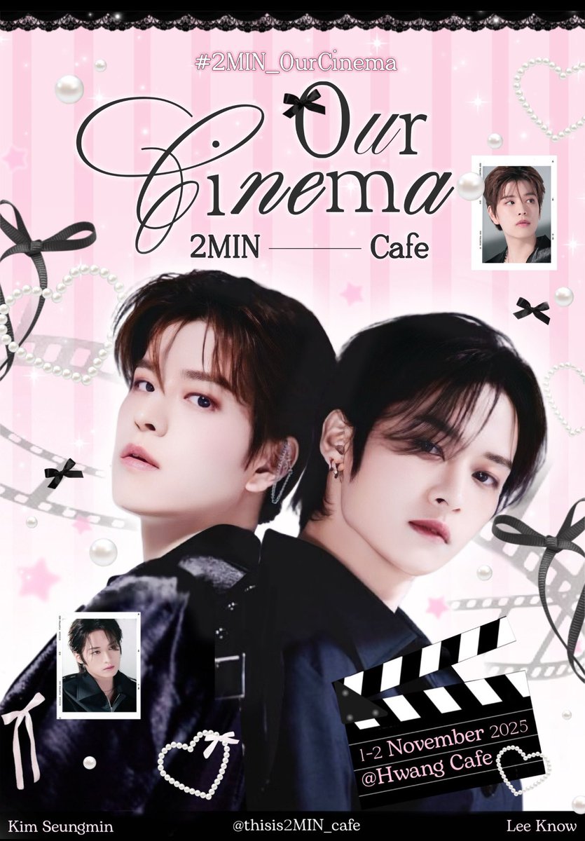 thisis2MIN_cafe's tweet photo. ( 🎀 ) 2𝑴𝑰𝑵 𝑶𝑼𝑹 𝑪𝑰𝑵𝑬𝑴𝑨 ⋆ﾟ⊹ 

B-day cafe event for straykids #Leeknow &amp; #Seungmin 

🗓️ 𝟮𝟬𝟮𝟱.𝟭𝟭.𝟬𝟭 ~ 𝟬𝟮
🕰️ 10.00-17.00
📍@HWANGCafe1 
Hwang Cafe (BTS Udomsuk ex.3)

. . coming soon . .

#2MIN_OurCinema
#thisis2MIN_cafe
#2min #doublemin #ดับเบิลมิน #ทูมิน https://t.co/FubbcX4gEX