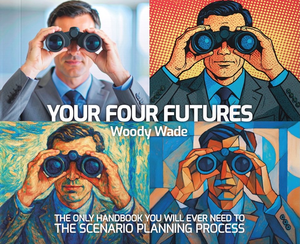 Elevenchanges's tweet image. My new #ScenarioPlanning guidebook will be published in early September!  Find out more about it, and even pre-order the e-book edition (at a serious discount) here: woodywade.com/yourfourfutures