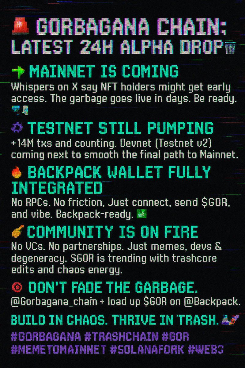 xTavar3s's tweet image. 🚨 You’re still ignoring Gorbagana? LMAO 🗑️
🧢 Mainnet days away. Testnet exploding. $GOR isn’t sleeping.
Real degens don’t wait for permission.
🎒 Load @Backpack. Grab $GOR.
🧪 Build in chaos. Thrive in trash.
@Gorbagana_chain
#Gorbagana #TrashChain #MemeToMainnet #DegenFi…
