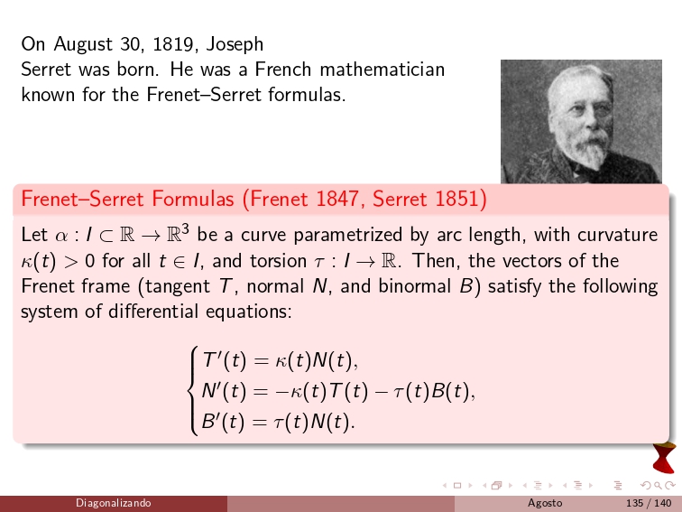 diagonalizando's tweet image. On August 30, 1819, Joseph Serret was born. He was a French mathematician known for the Frenet–Serret formulas.
#DifferentialGeometry #Geometry