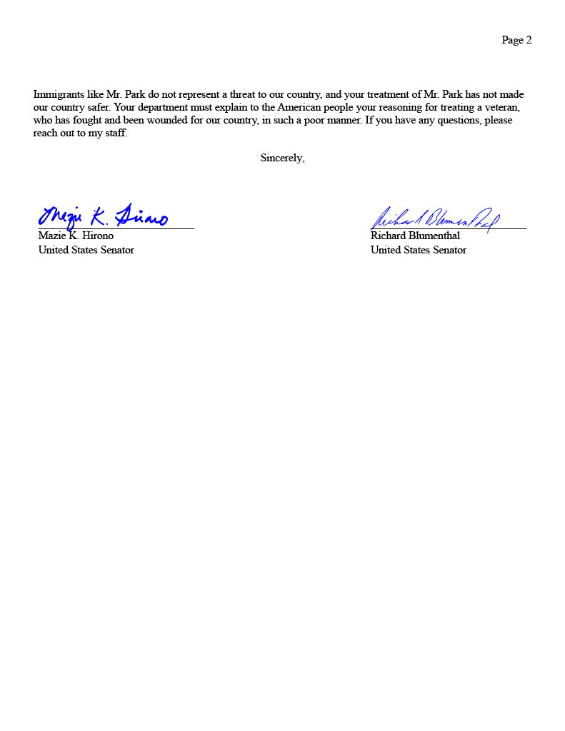 Senator Mazie Hirono (@maziehirono) on Twitter photo Purple Heart veteran Sae Joon Park was forced to self-deport after years of complying with ICE orders.
<a href="/SenBlumenthal/">Richard Blumenthal</a> & I wrote to <a href="/Sec_Noem/">Secretary Kristi Noem</a> to denounce Mr. Park’s treatment and demand answers. Purple Heart veteran Sae Joon Park was forced to self-deport after years of complying with ICE orders.
<a href="/SenBlumenthal/">Richard Blumenthal</a> & I wrote to <a href="/Sec_Noem/">Secretary Kristi Noem</a> to denounce Mr. Park’s treatment and demand answers.