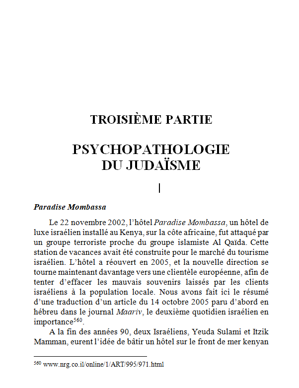 L'affaire Vueling airlines et le débarquement de quarante adolescents juifs turbulents et provocateurs me rappelle l'affaire de l'hôtel de luxe Mombassa Paradise, sur la côte du Kenya, que j'avais narré avec moult détails dans le livre Le Fanatisme juif (2007, pages 305-312).