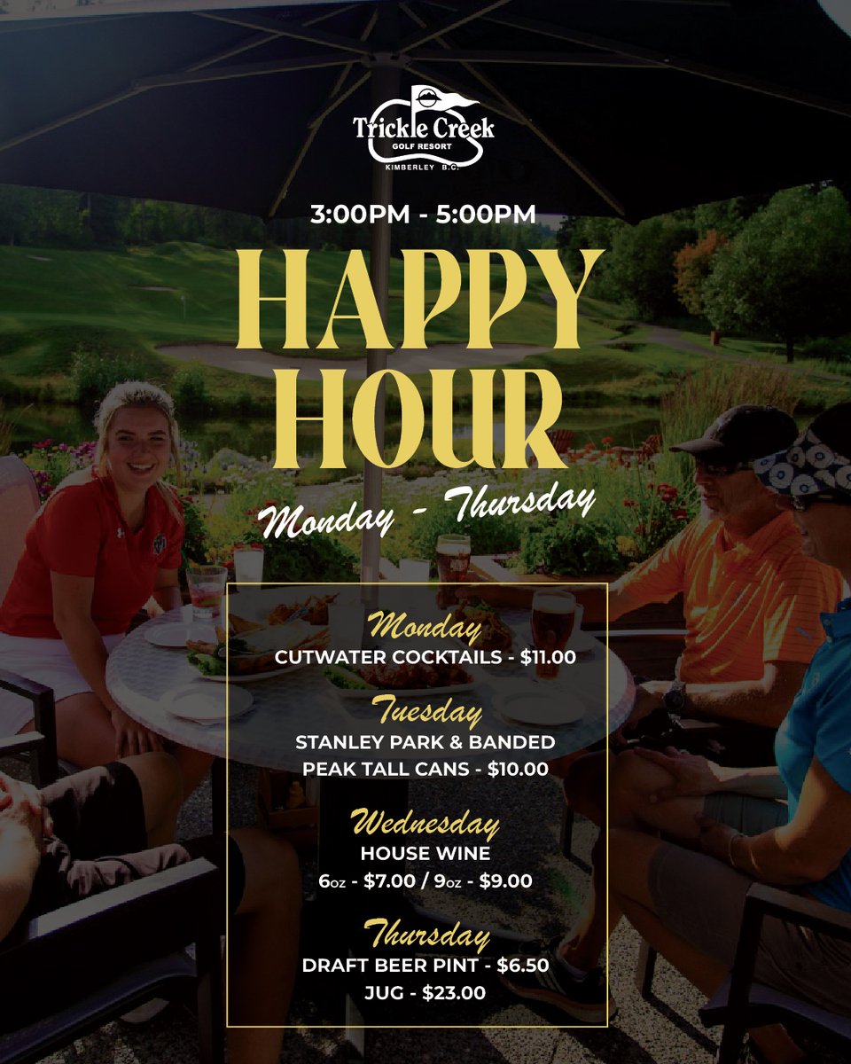 Grab a seat on the patio and raise a glass to good times and great drink specials. Whether you're fresh off the course or just passing through, it's the perfect spot to chill out and cheers with friends.
Monday to Thursday | 3 to 5 PM

#tricklecreekgolf #mykimberley
