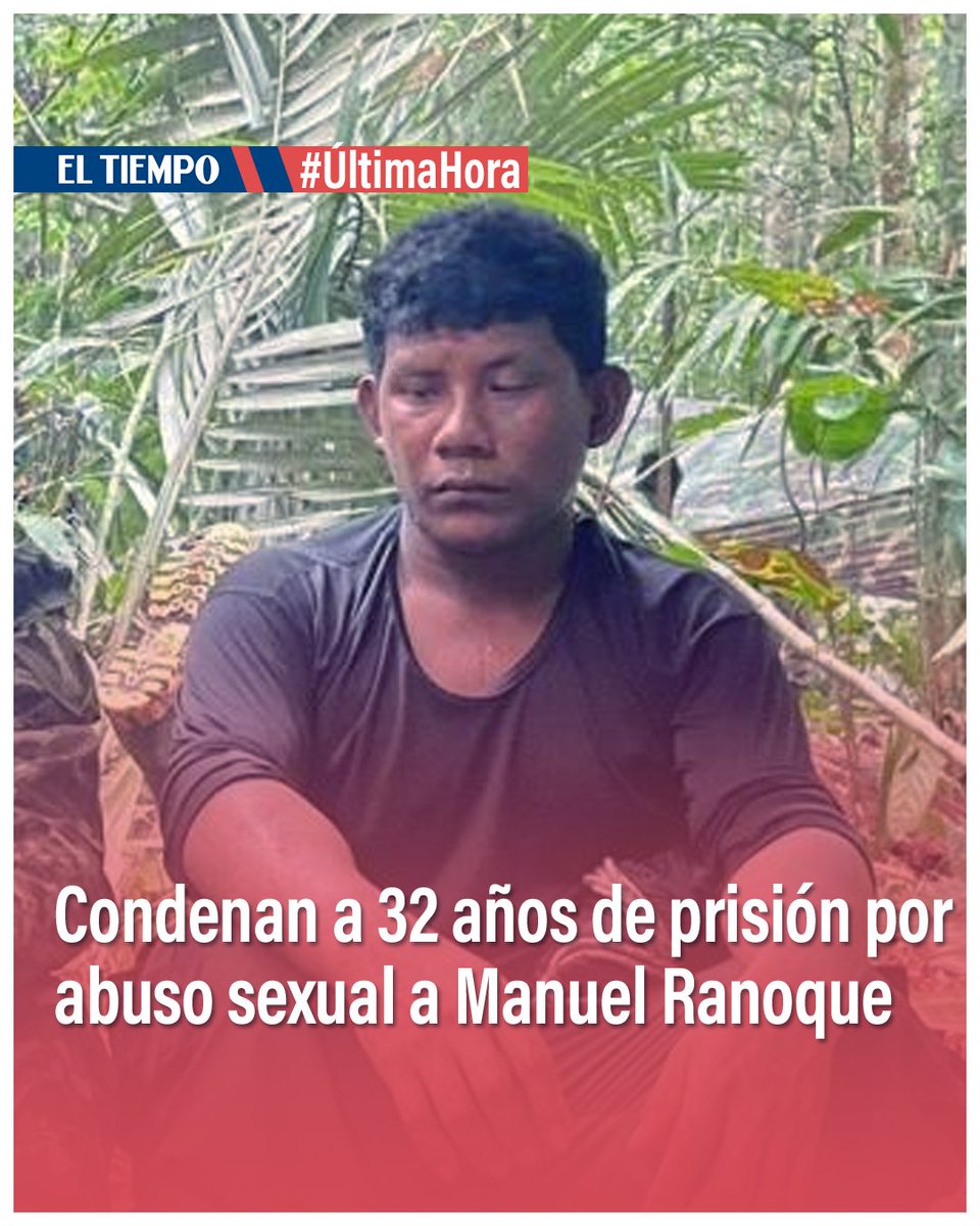 🔴Condenan a 32 años de prisión por abuso sexual a Manuel Ranoque, padrastro de los hermanos Mucutuy que se perdieron en la selva en 2023 ⏩ eltiempo.com/justicia/delit…