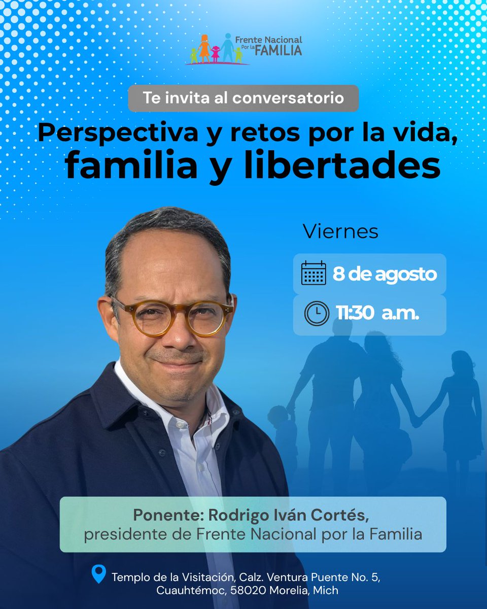 Te invitamos al conversatorio "Perspectiva y retos por la vida, familia y libertades" con Rodrigo Iván Cortés, Pdte. <a href="/FNxFamilia/">Frente Nacional por la Familia</a>.

🗓️ Viernes 8 de agosto
⏰ 11:30 h
📍 Templo de la Visitación, Calzada Ventura Puente No. 5, Cuauhtémoc, 58020 Morelia, Mich. 
maps.app.goo.gl/pYX6KYjXgmgLzk…