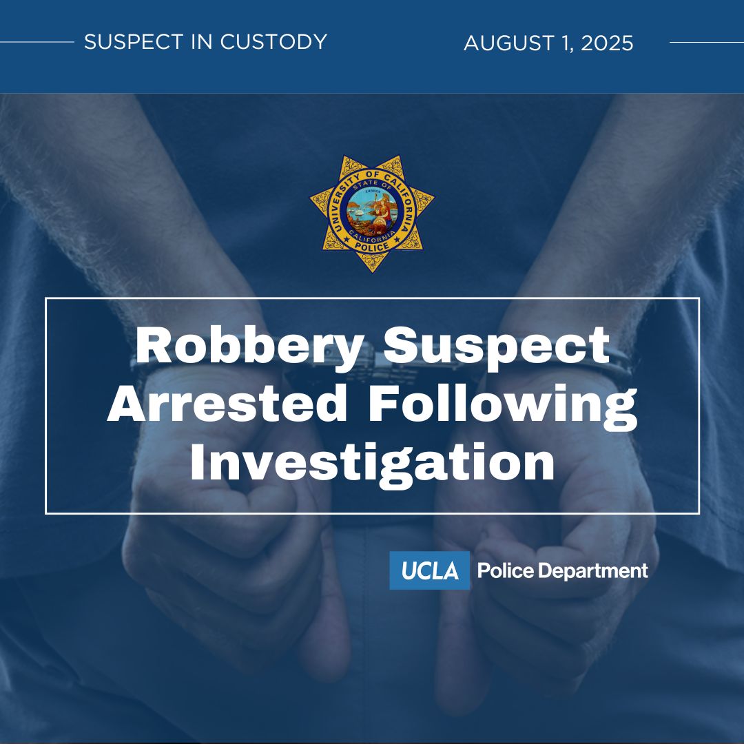 🚨 Safety Update from UCLAPD 🚨

On August 1, 2025, UCLAPD was notified of a robbery involving a UCLA affiliate.  Within 24 hours, our detectives identified and arrested the suspect.

This was an isolated incident. 

Thank you for staying alert and safe. 💙

#UCLAPD #UCLA