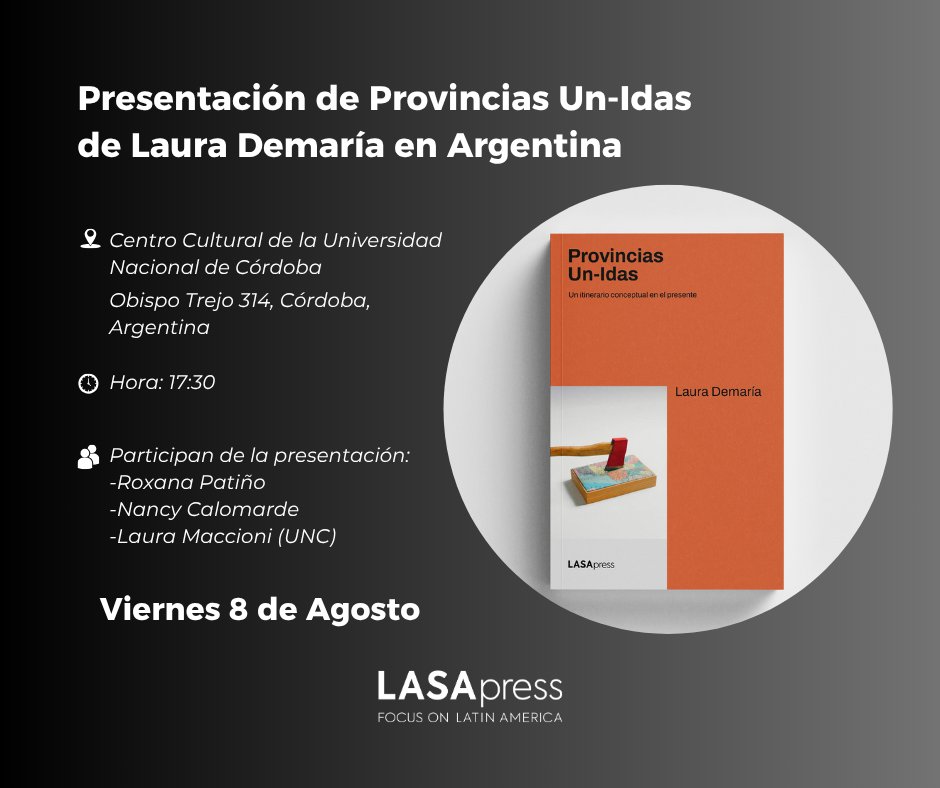 LASAPress's tweet image. Te recordamos que este viernes, 8 de agosto, será la presentación del libro Provincias Un-Idas de Laura Demaría.

🕐 17:30 horas 
📍 Centro Cultural de la Universidad Nacional de Córdoba
 (Obispo Trejo 314)

 ¡Les esperamos!
#LASAPress