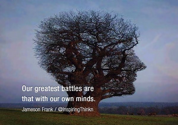 Roy T. Bennett (@inspiringthinkn) on Twitter photo Our greatest battles are that with our own minds. Jameson Frank Our greatest battles are that with our own minds. Jameson Frank