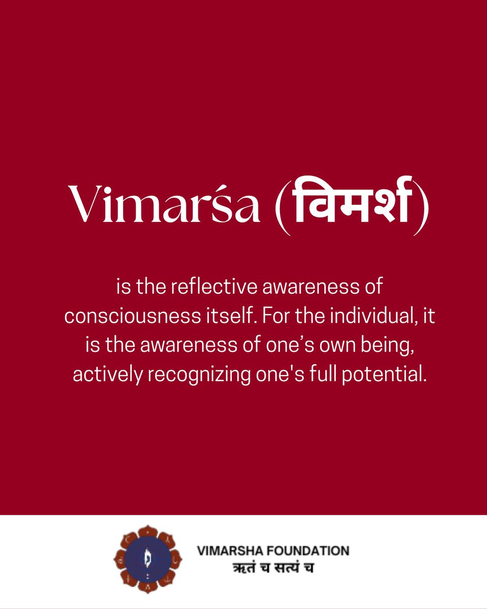 What is Vimarsha...?

It is the reflective awareness of consciousness itself. For the individual, it is the awareness of one's own being, actively recognizing one's full potential.