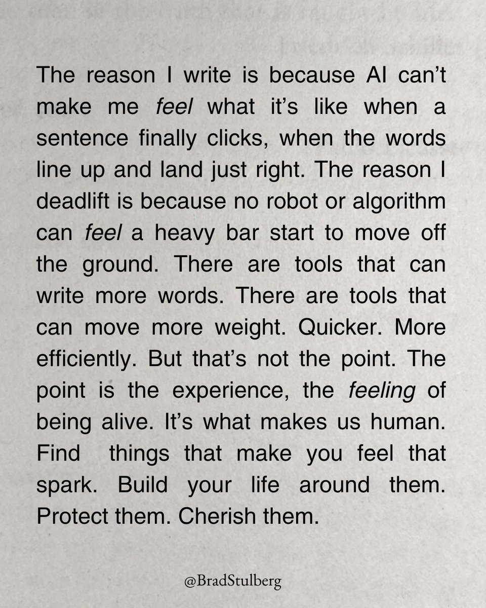 Do not outsource the things that make you feel alive to machines.