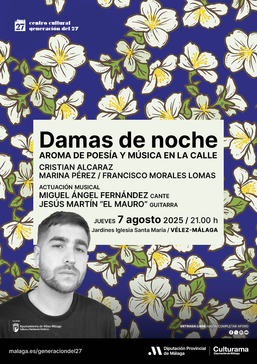 Nueva cita del ciclo Damas de noche de la <a href="/Generaciondel27/">Generación del 27</a>. 7 de agosto a las 21.00 h

💬 Con Cristian Alcaraz, Marina Pérez y Francisco Morales Loma.
🎶 Al cante Miguel Ángel Fernández y a la guitarra Jesús Martín “El Mauro”.

📍 Jardines Iglesia Santa María / VÉLEZ-MÁLAGA