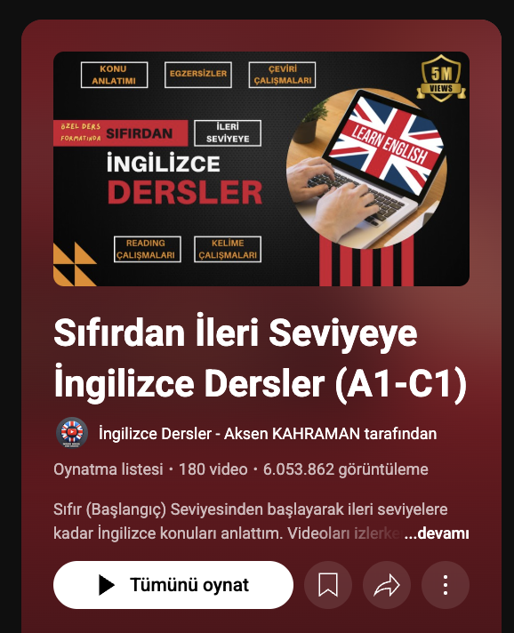 133 derslik, 180 videoluk bir İngilizce eğitim serisi (A1-C1)

Hem YT listesinin linkini hem de PDF'i sonraki gönderilerde paylaşıyorum.

Kanal: İngilizce Dersler - Aksen KAHRAMAN