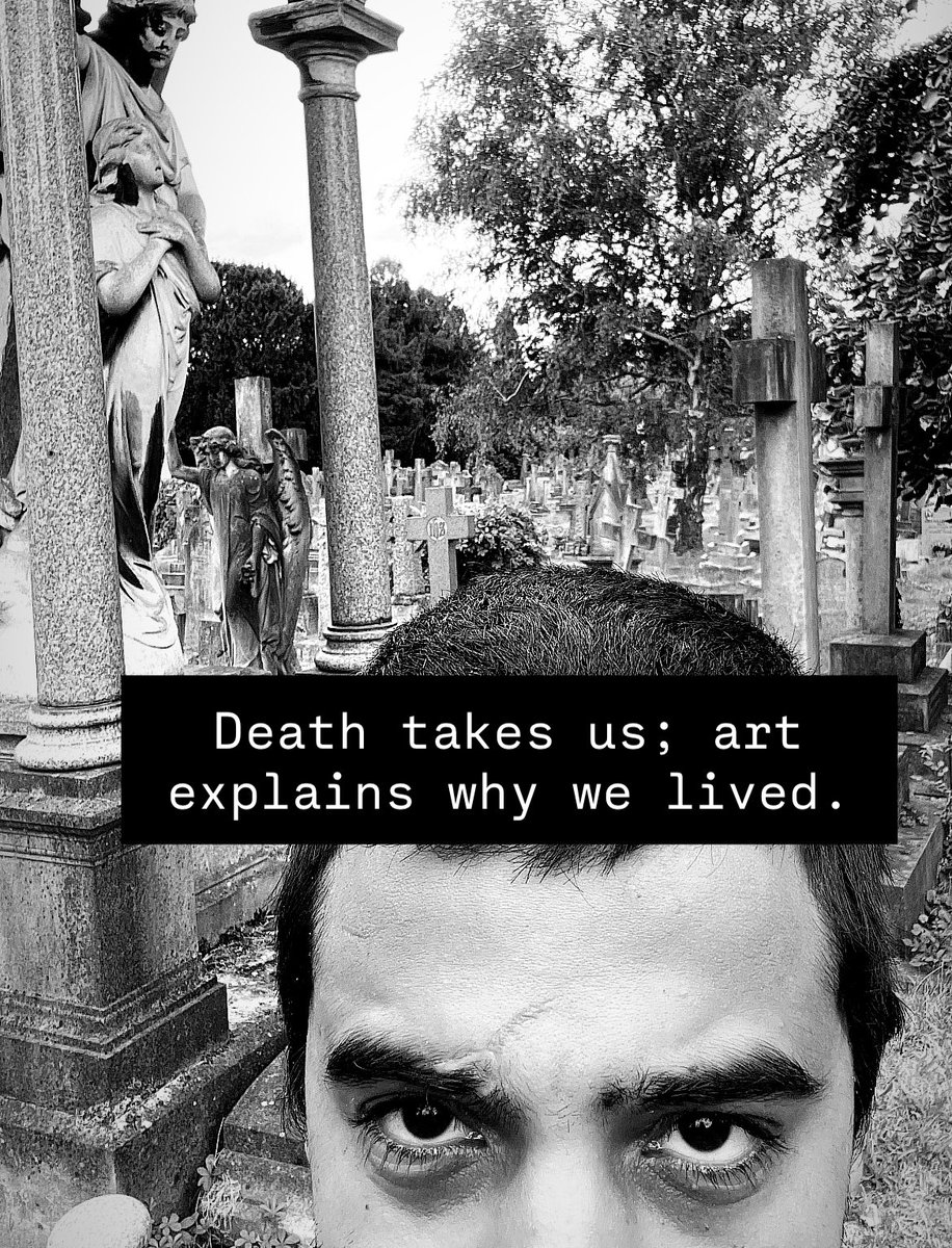 Death takes us; art explains why we lived.