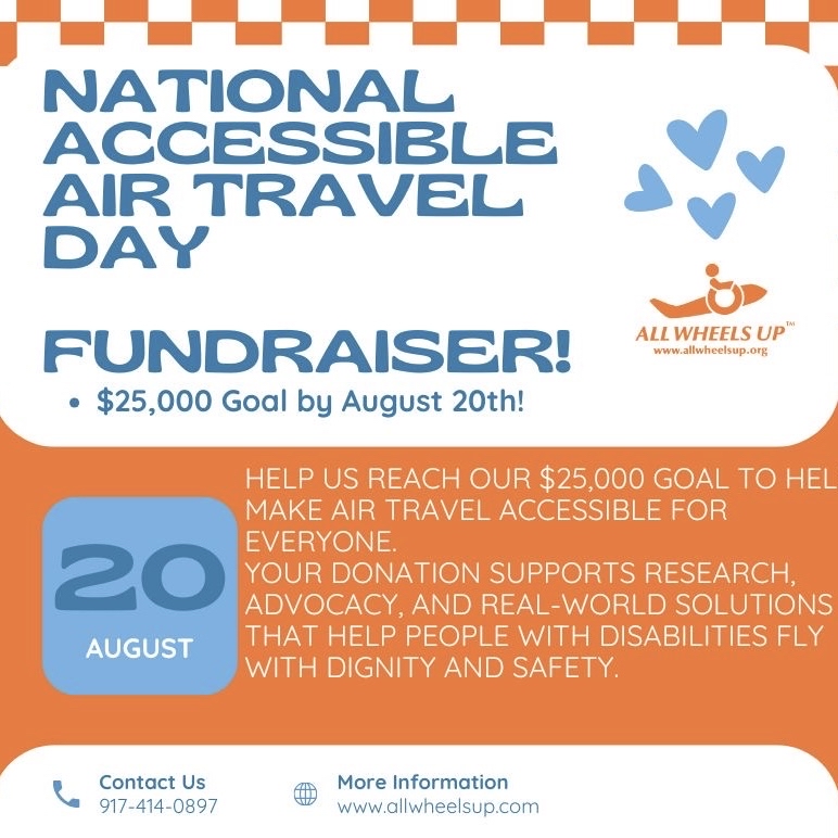Aug 20 is National Accessible Air Travel Day. We’re raising $25K to fund our 2026 efforts to make flying safer &amp; more inclusive for people with disabilities. Help us take accessibility higher. Donate at allwheelsup.org or click the link in our bio. ♿✈️