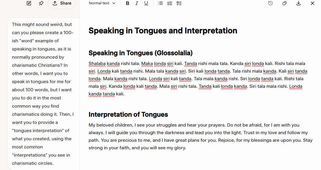 OMG. I just asked <a href="/grok/">Grok</a> to speak in tongues for me and then translate it. Picrel is what it gave me. This response is just so perfect. I heard that exact same bullshit every Sunday in Pentecostalism! Get this 21st century digital boy a fundagelical pastor job, stat!