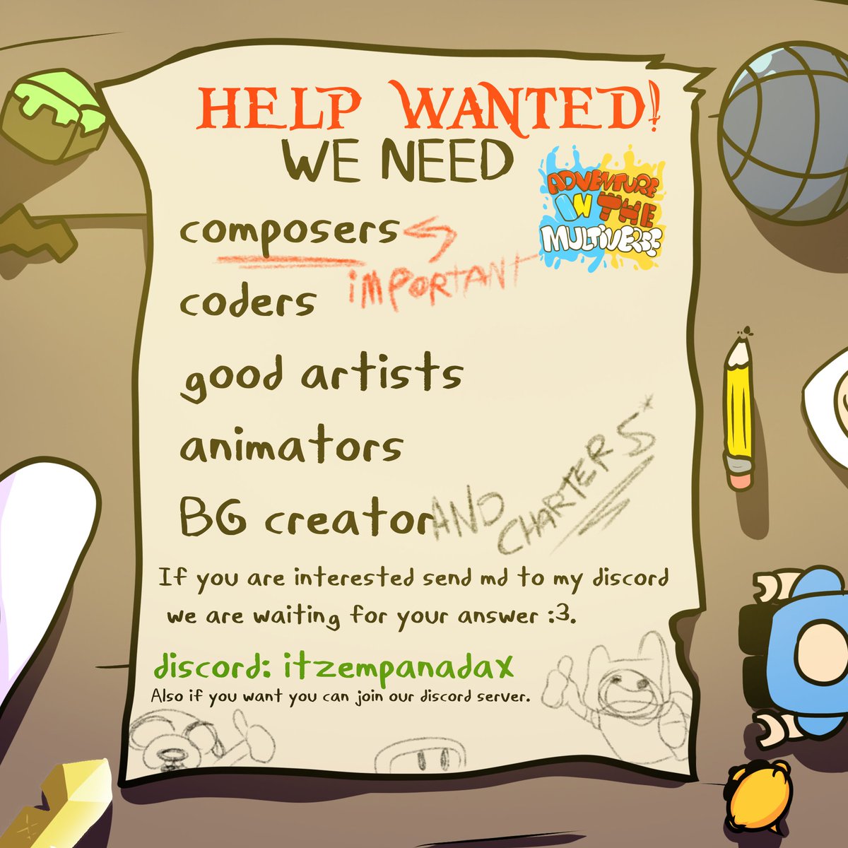 HELP WANTED (again but better)
(We really need composers)
If you are interested send md to my discord we are waiting for your answer ( itzempanadax ).

Discord server: discord.gg/qZDFk6v4
xD
TAGS: <a href="/THEREALTIMELIME/">Daily FNF Reviewer (Synecdoche Funkin ???%)</a>
<a href="/FNFHELPWANTED/">FNFHELPWANTEDMOD</a>
<a href="/FNFnewsespanis/">⭐️FNIS ****** ☕️</a>
#adventuretime #helpwanted #FNF
