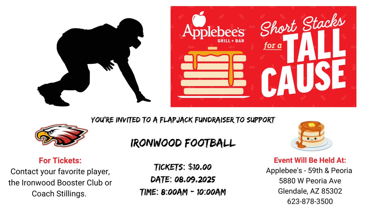 🥞 Pancakes for a Purpose! 🦅

Join us for a delicious Pancake Breakfast Fundraiser to support Ironwood Football!

📍 Applebee’s – 5880 W. Peoria Ave. Glendale, AZ 85302
📅 Saturday, August 9th 
⏰ 8:00 AM – 10:00 AM
🎟️ $10 per ticket – Includes unlimited pancakes, two slices of