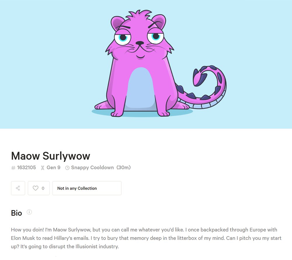 Nice Kitties (@kittiesnice) on Twitter photo Every <a href="/CryptoKitties/">CryptoKitties</a> is unique and born with its own biography, for example the cat below:
"๐ ๐จ๐ง๐๐ ๐๐๐๐ค๐ฉ๐๐๐ค๐๐ ๐ญ๐ก๐ซ๐จ๐ฎ๐ ๐ก ๐๐ฎ๐ซ๐จ๐ฉ๐ ๐ฐ๐ข๐ญ๐ก ๐๐ฅ๐จ๐ง ๐๐ฎ๐ฌ๐ค ๐ญ๐จ ๐ซ๐๐๐ ๐๐ข๐ฅ๐ฅ๐๐ซ๐ฒ'๐ฌ ๐๐ฆ๐๐ข๐ฅ๐ฌ." Every <a href="/CryptoKitties/">CryptoKitties</a> is unique and born with its own biography, for example the cat below:
"๐ ๐จ๐ง๐๐ ๐๐๐๐ค๐ฉ๐๐๐ค๐๐ ๐ญ๐ก๐ซ๐จ๐ฎ๐ ๐ก ๐๐ฎ๐ซ๐จ๐ฉ๐ ๐ฐ๐ข๐ญ๐ก ๐๐ฅ๐จ๐ง ๐๐ฎ๐ฌ๐ค ๐ญ๐จ ๐ซ๐๐๐ ๐๐ข๐ฅ๐ฅ๐๐ซ๐ฒ'๐ฌ ๐๐ฆ๐๐ข๐ฅ๐ฌ."