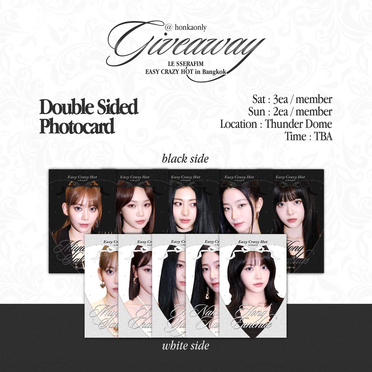 please retweet ♡♡
double-sided photocard ｡𐬹 𝓖iveaway

★ sat : 3ea per member
★ sun : 2ea per member
☆ one per person from all of my giveaways
☆ exchange via dm

📍thunder dome
🗓️ 9-10 aug 2025
⏰ tba

#EASY_CRAZY_HOT_IN_BANGKOK
#LE_SSERAFIM #르세라핌
