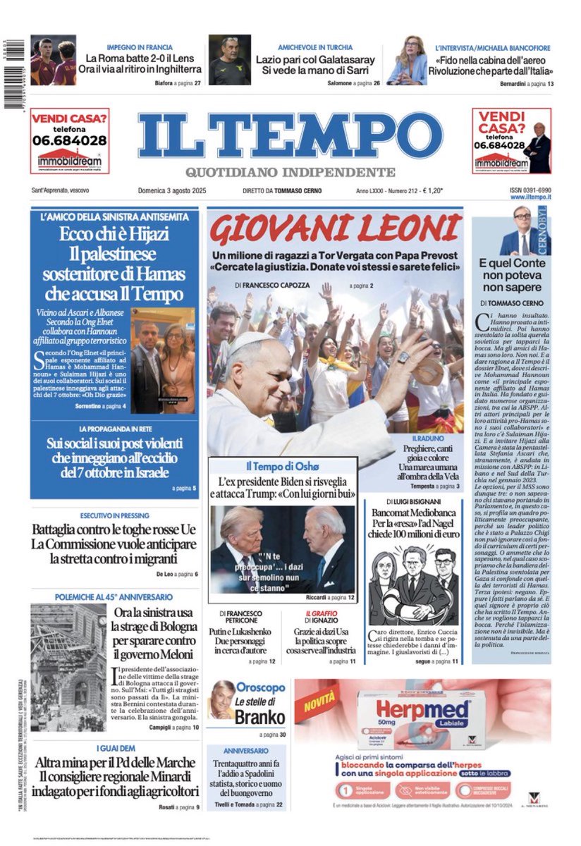 📌 Giovani Leoni - Un milione di ragazzi a #TorVergata con il #Papa📌 Ecco chi è #Hijazi, il palestinese sostenitore di #Hamas che accusa #IlTempo 📌 #Biden si risveglia e attacca #Trump: "Giorni bui" ⬇ Ecco la nostra prima pagina 🗞 #buongiorno #3agosto #iltempoquotidiano