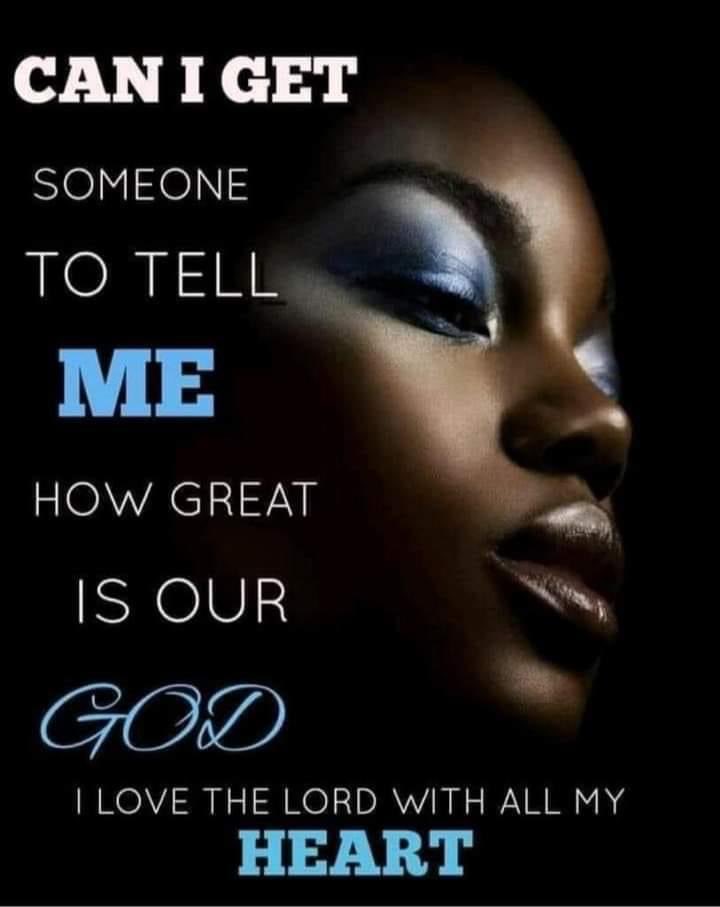 AuthorJoeNBrown's tweet image. Can I get someone to tell ME How Great is Our God. I love the Lord with all my heart 🩵🖤. #HowGreatIsOurGod